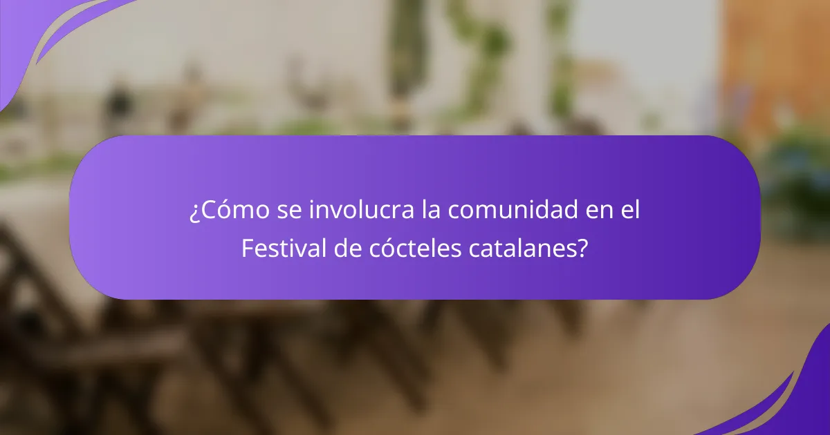 ¿Cómo se involucra la comunidad en el Festival de cócteles catalanes?