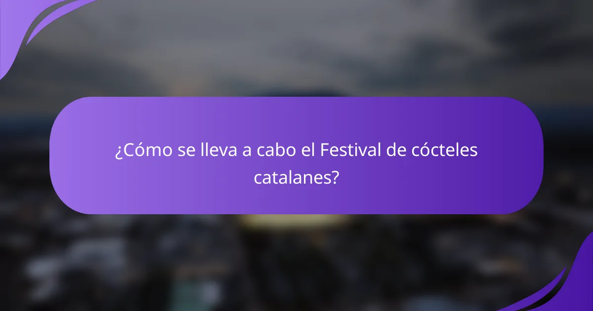 ¿Cómo se lleva a cabo el Festival de cócteles catalanes?