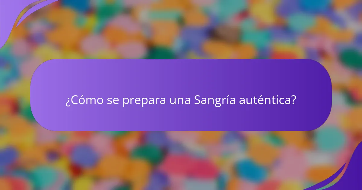 ¿Cómo se prepara una Sangría auténtica?