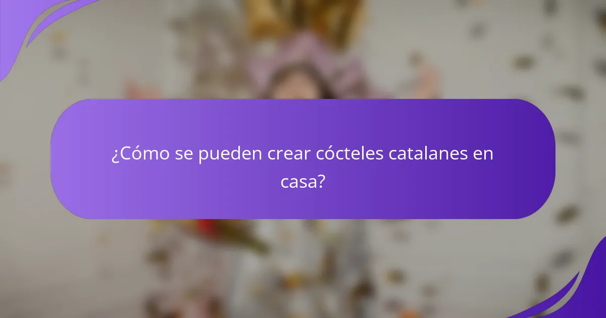 ¿Cómo se pueden crear cócteles catalanes en casa?