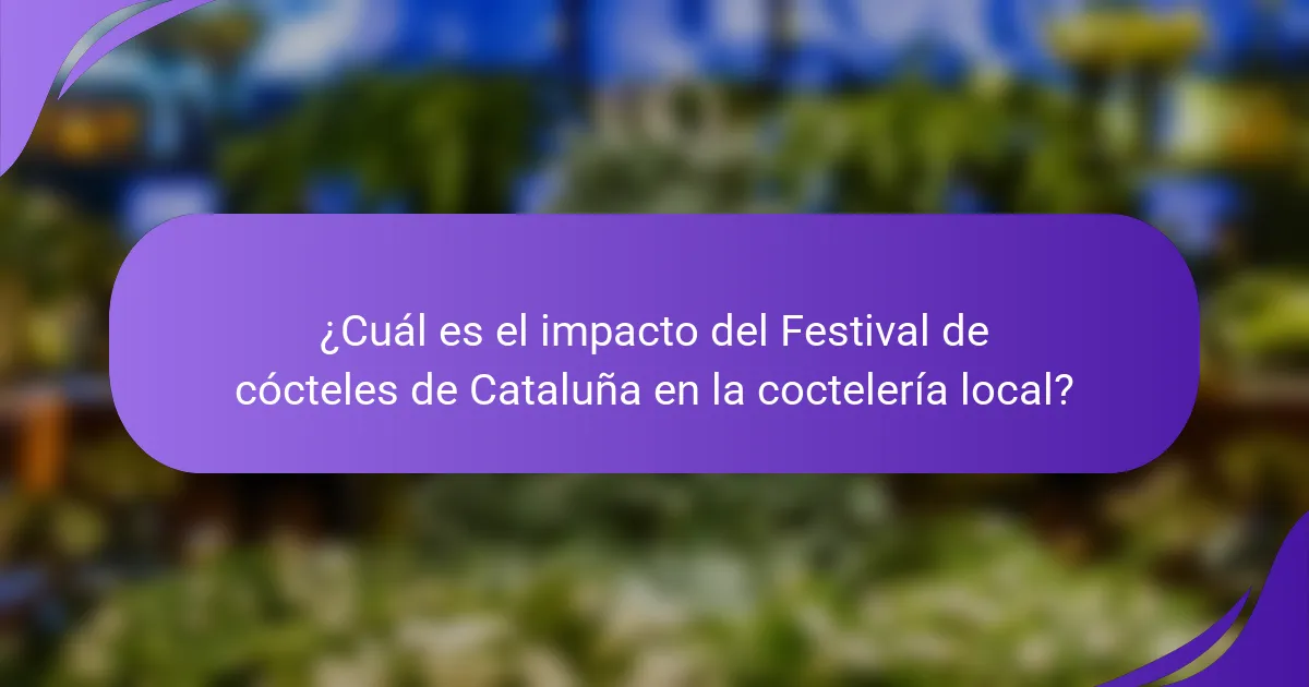 ¿Cuál es el impacto del Festival de cócteles de Cataluña en la coctelería local?