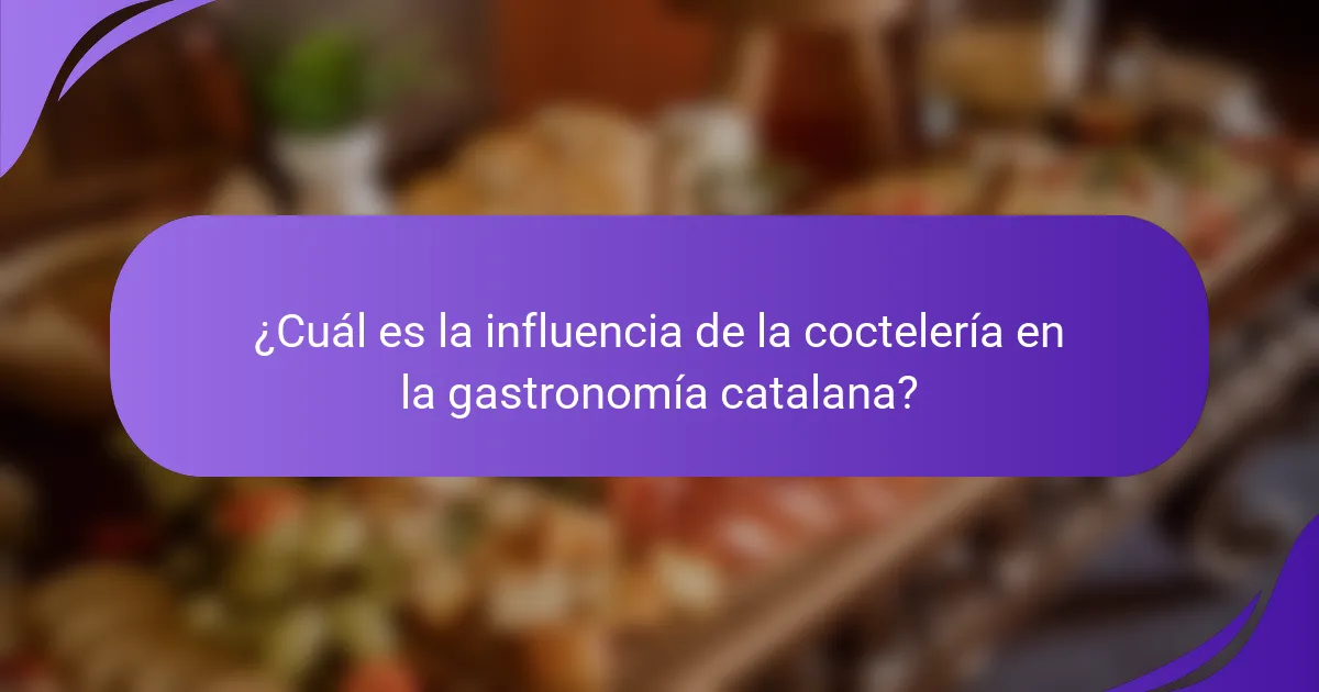 ¿Cuál es la influencia de la coctelería en la gastronomía catalana?