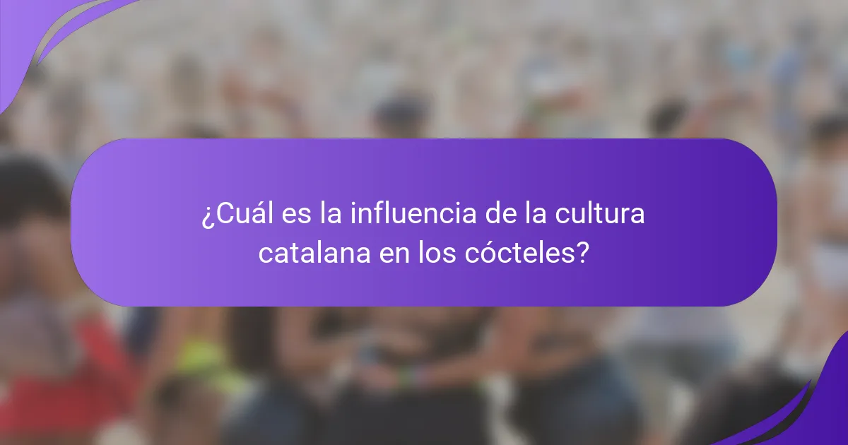 ¿Cuál es la influencia de la cultura catalana en los cócteles?
