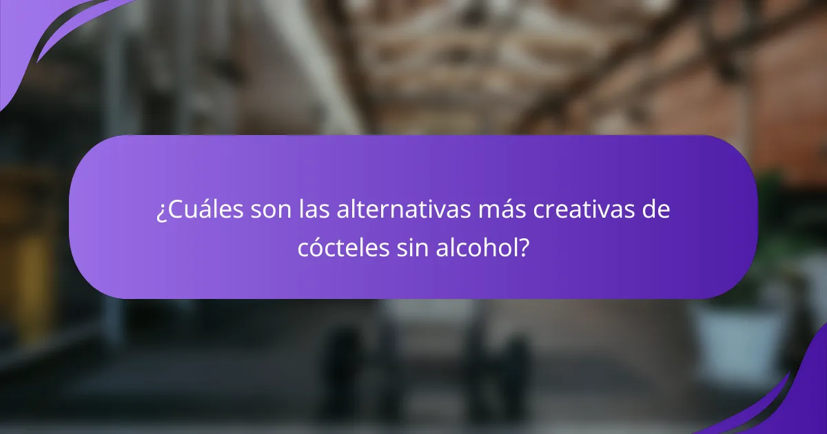 ¿Cuáles son las alternativas más creativas de cócteles sin alcohol?