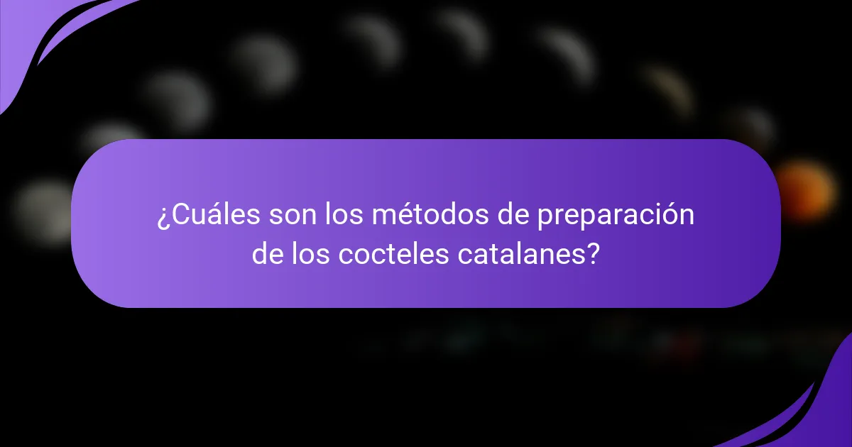 ¿Cuáles son los métodos de preparación de los cocteles catalanes?