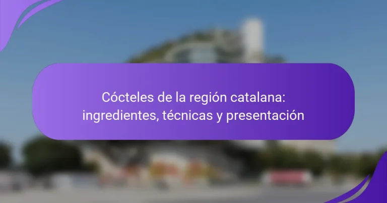 Cócteles de la región catalana: ingredientes, técnicas y presentación