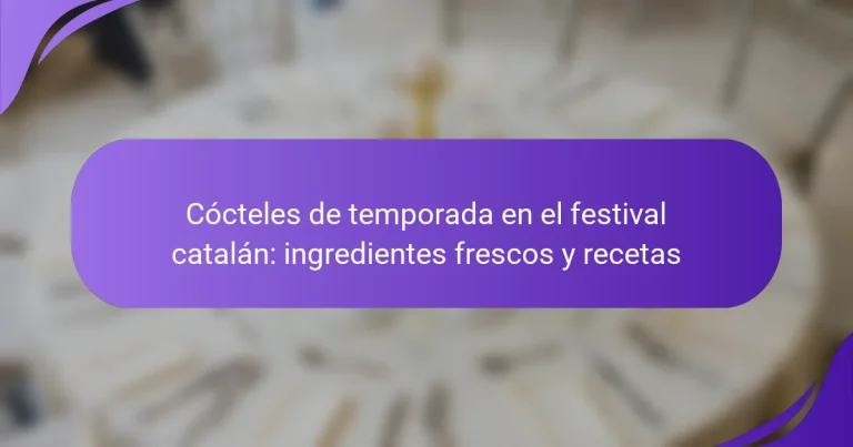 Cócteles de temporada en el festival catalán: ingredientes frescos y recetas