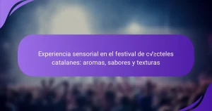 Experiencia sensorial en el festival de cócteles catalanes: aromas, sabores y texturas