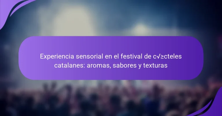 Experiencia sensorial en el festival de cócteles catalanes: aromas, sabores y texturas