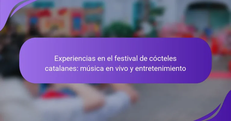 Experiencias en el festival de cócteles catalanes: música en vivo y entretenimiento