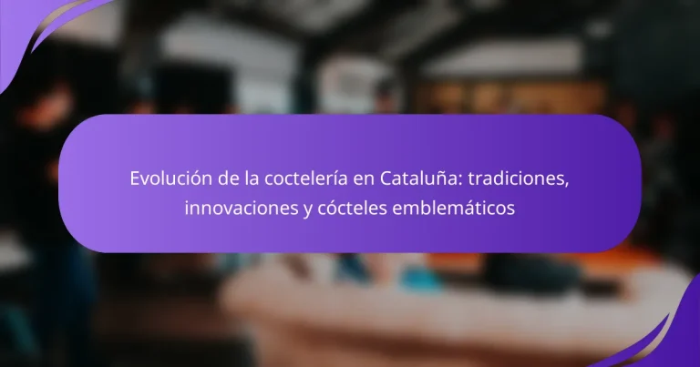 Evolución de la coctelería en Cataluña: tradiciones, innovaciones y cócteles emblemáticos