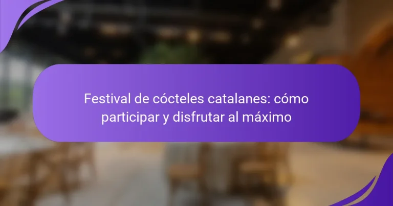 Festival de cócteles catalanes: cómo participar y disfrutar al máximo