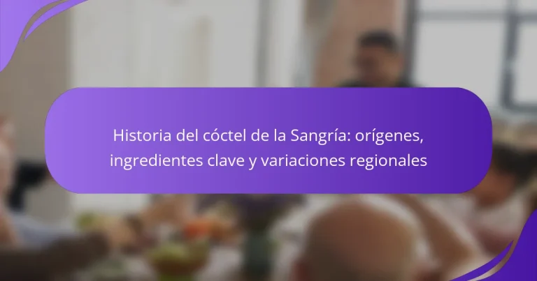 Historia del cóctel de la Sangría: orígenes, ingredientes clave y variaciones regionales