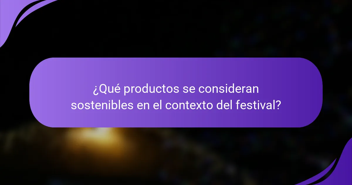 ¿Qué productos se consideran sostenibles en el contexto del festival?