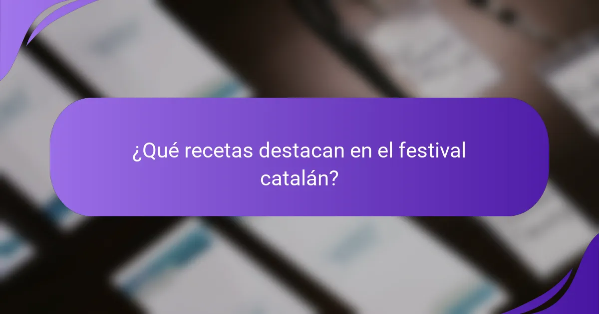 ¿Qué recetas destacan en el festival catalán?