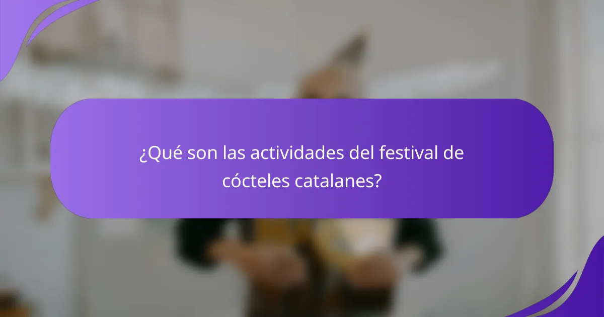¿Qué son las actividades del festival de cócteles catalanes?