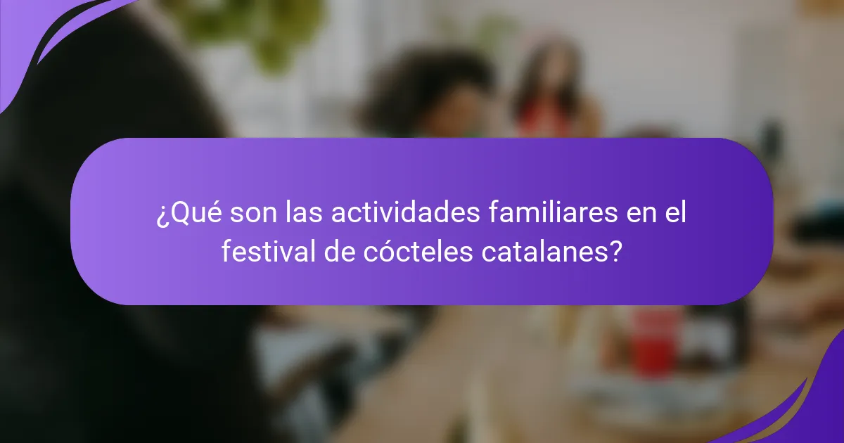 ¿Qué son las actividades familiares en el festival de cócteles catalanes?