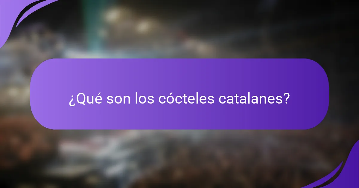 ¿Qué son los cocteles catalanes?