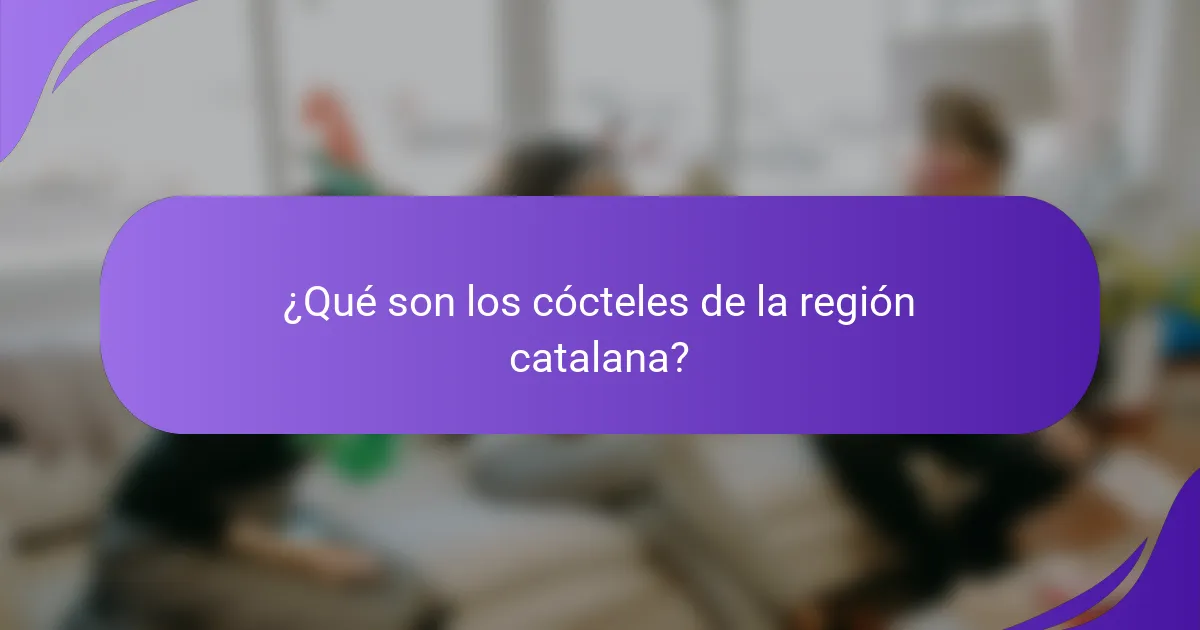 ¿Qué son los cócteles de la región catalana?