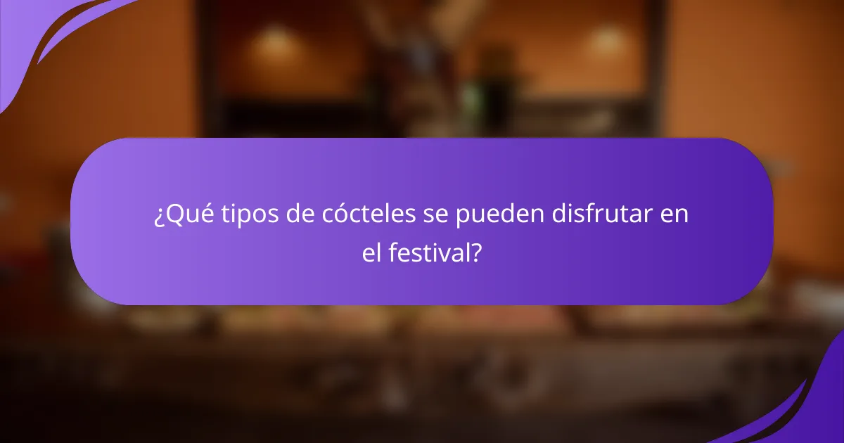¿Qué tipos de cócteles se pueden disfrutar en el festival?