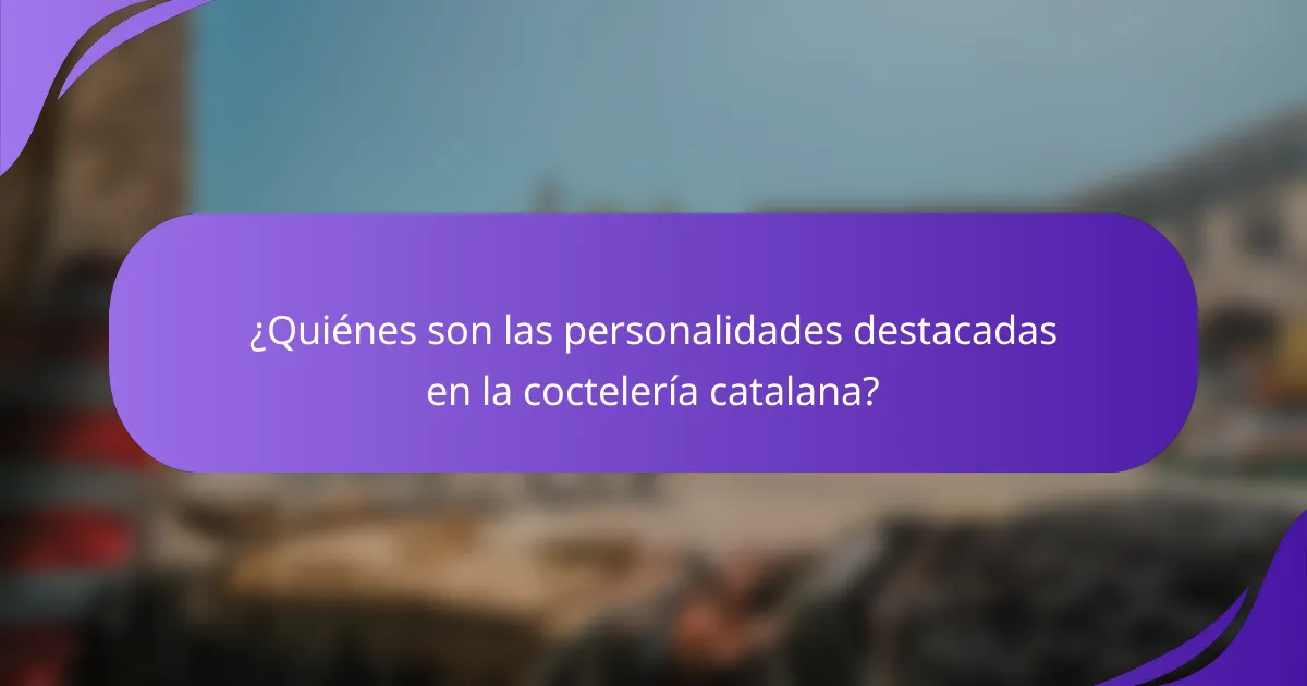 ¿Quiénes son las personalidades destacadas en la coctelería catalana?